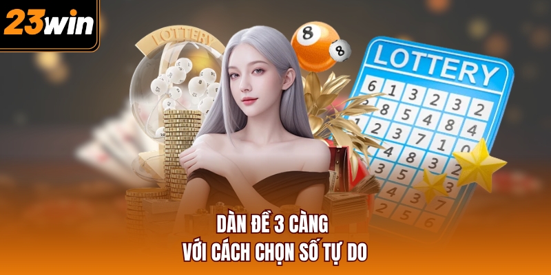 Dàn đề 3 càng với cách chọn số tự do
