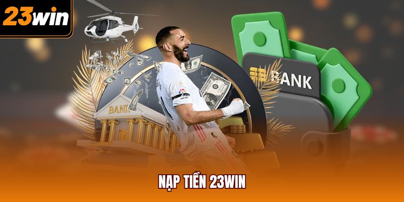 Nạp tiền 23WIN
