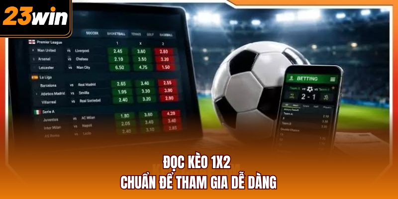 Đọc kèo 1X2 chuẩn để tham gia dễ dàng