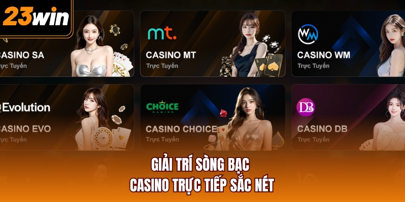 Giải trí sòng bạc casino trực tiếp sắc nét
