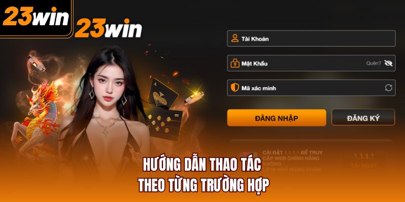 Hướng dẫn thao tác theo từng trường hợp