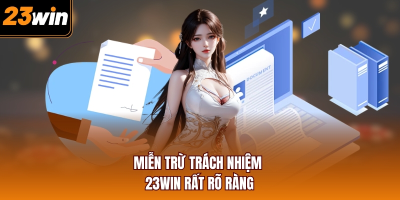 Miễn trừ trách nhiệm 23WIN rất rõ ràng