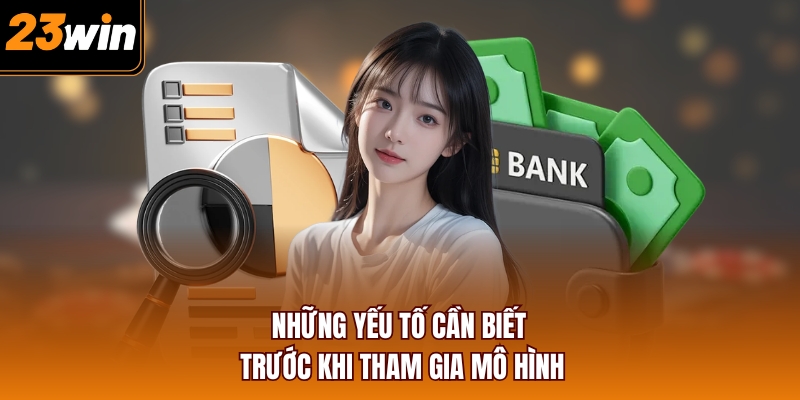Những yếu tố cần biết trước khi tham gia mô hình