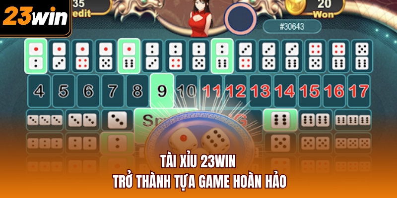 Tài Xỉu 23WIN trở thành tựa game hoàn hảo